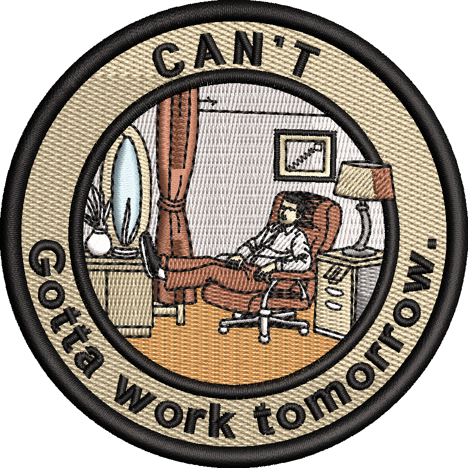 Can't, Gotta Work Tomorrow